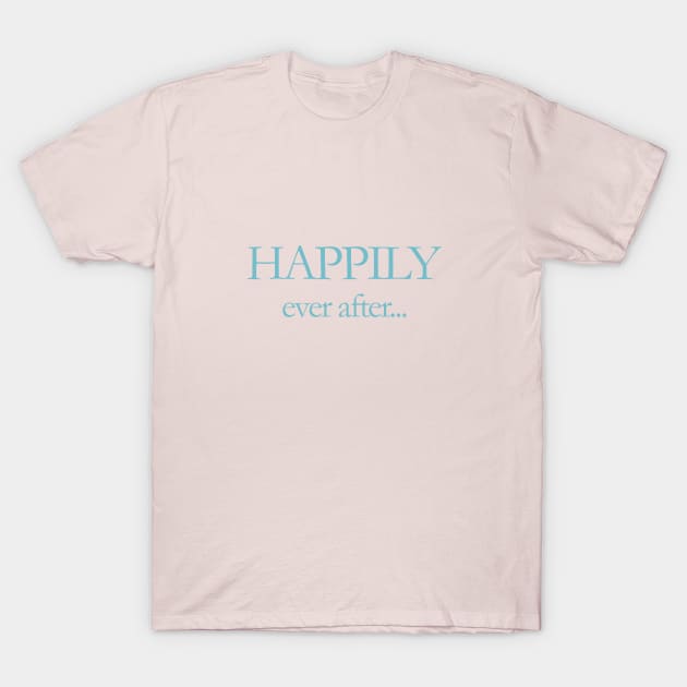 HAPPILY ever after T-Shirt by ZOO OFFICIAL